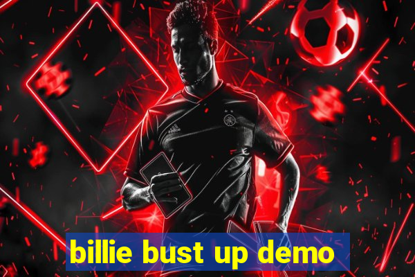 billie bust up demo